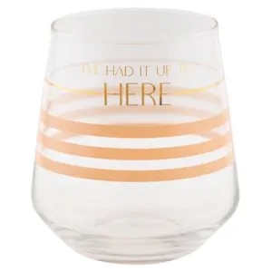 CHIC STEMLESS WINE GLASS I'VE HAD IT