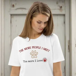 The More I Meet People, The More I Love Pets” - Organic Cotton T-Shirt for Pet Lovers