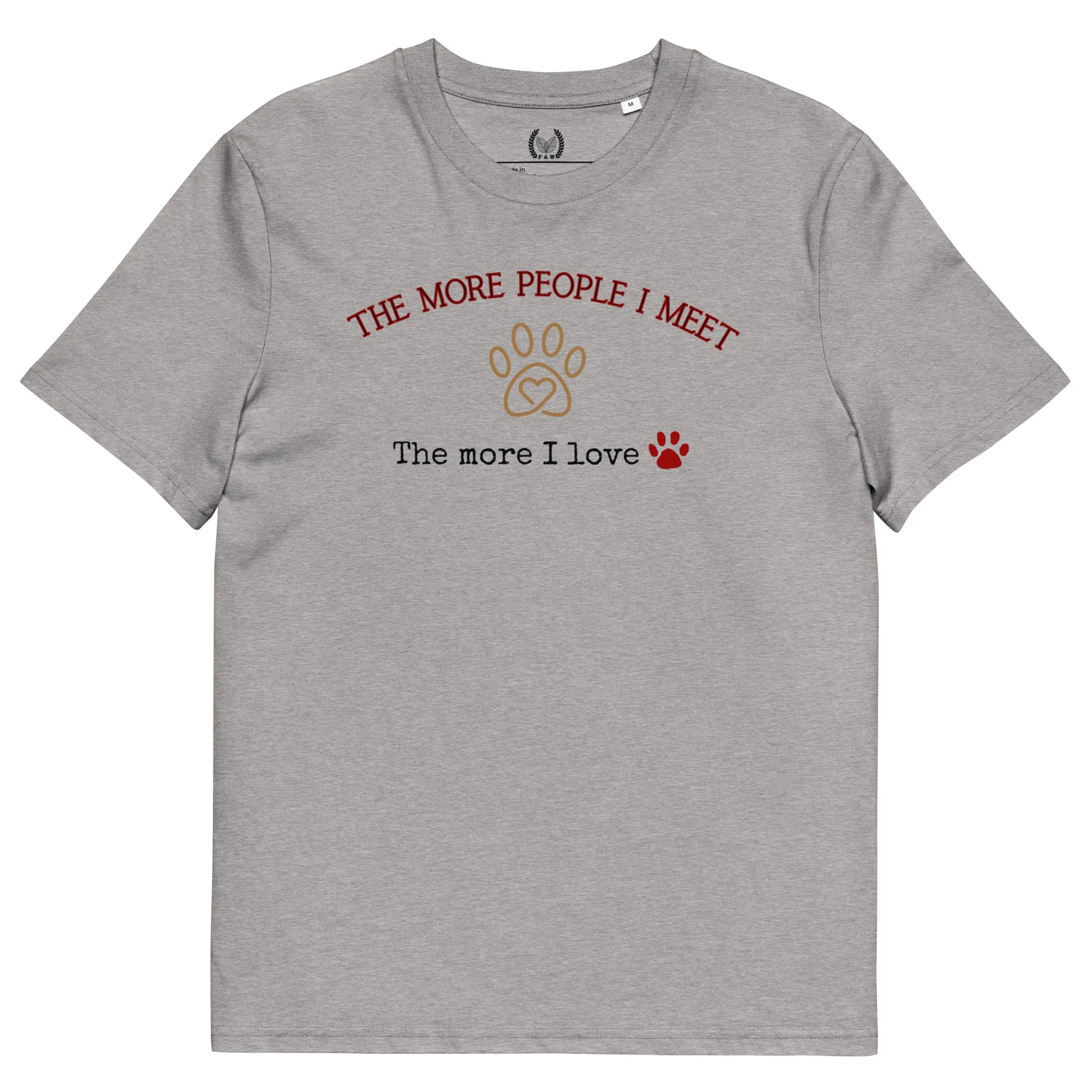 The More I Meet People, The More I Love Pets” - Organic Cotton T-Shirt for Pet Lovers