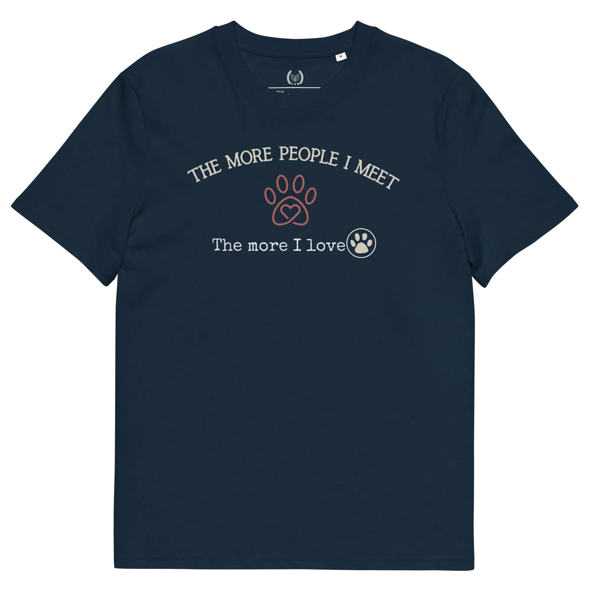 The More I Meet People, The More I Love Pets” - Organic Cotton T-Shirt for Pet Lovers
