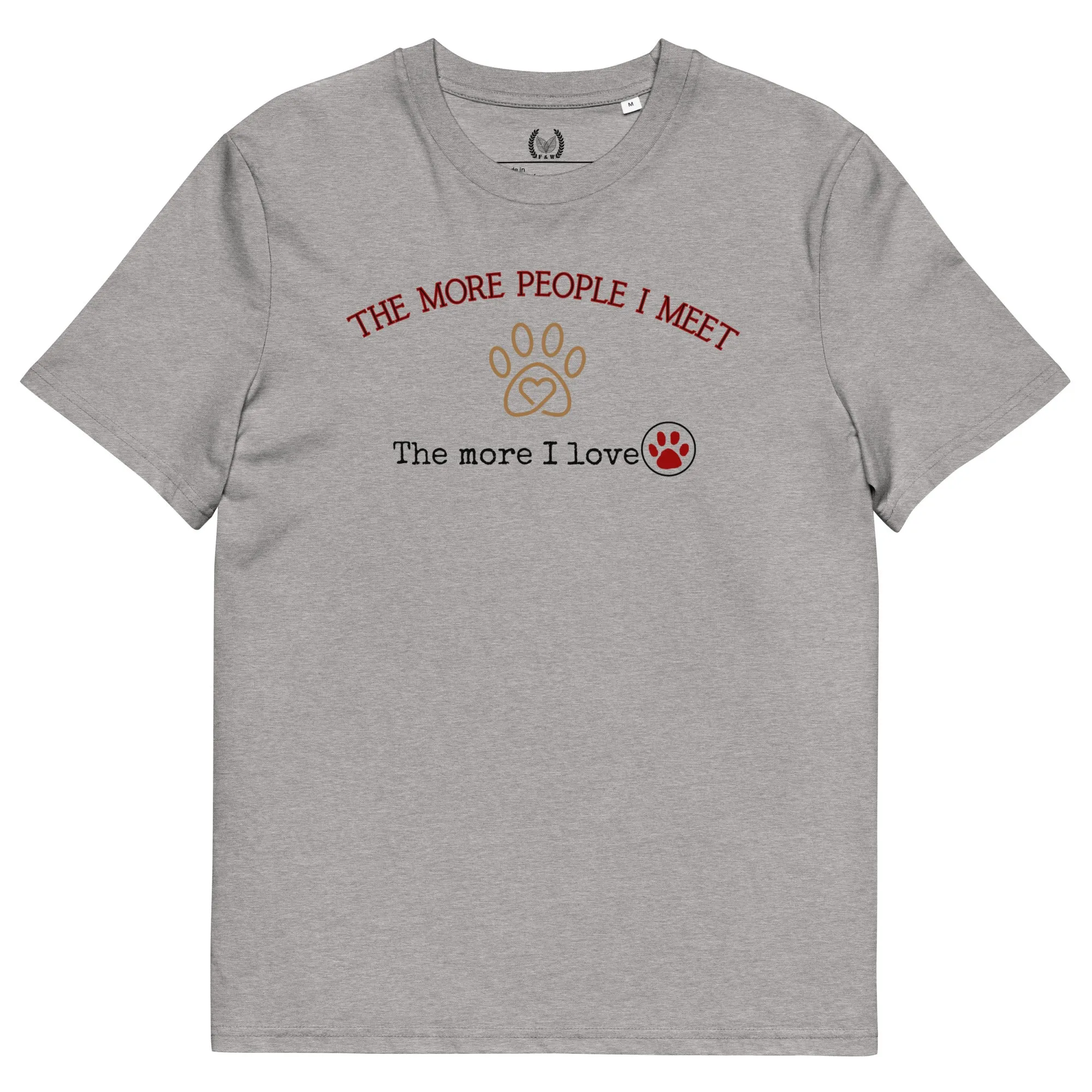 The More I Meet People, The More I Love Pets” - Organic Cotton T-Shirt for Pet Lovers