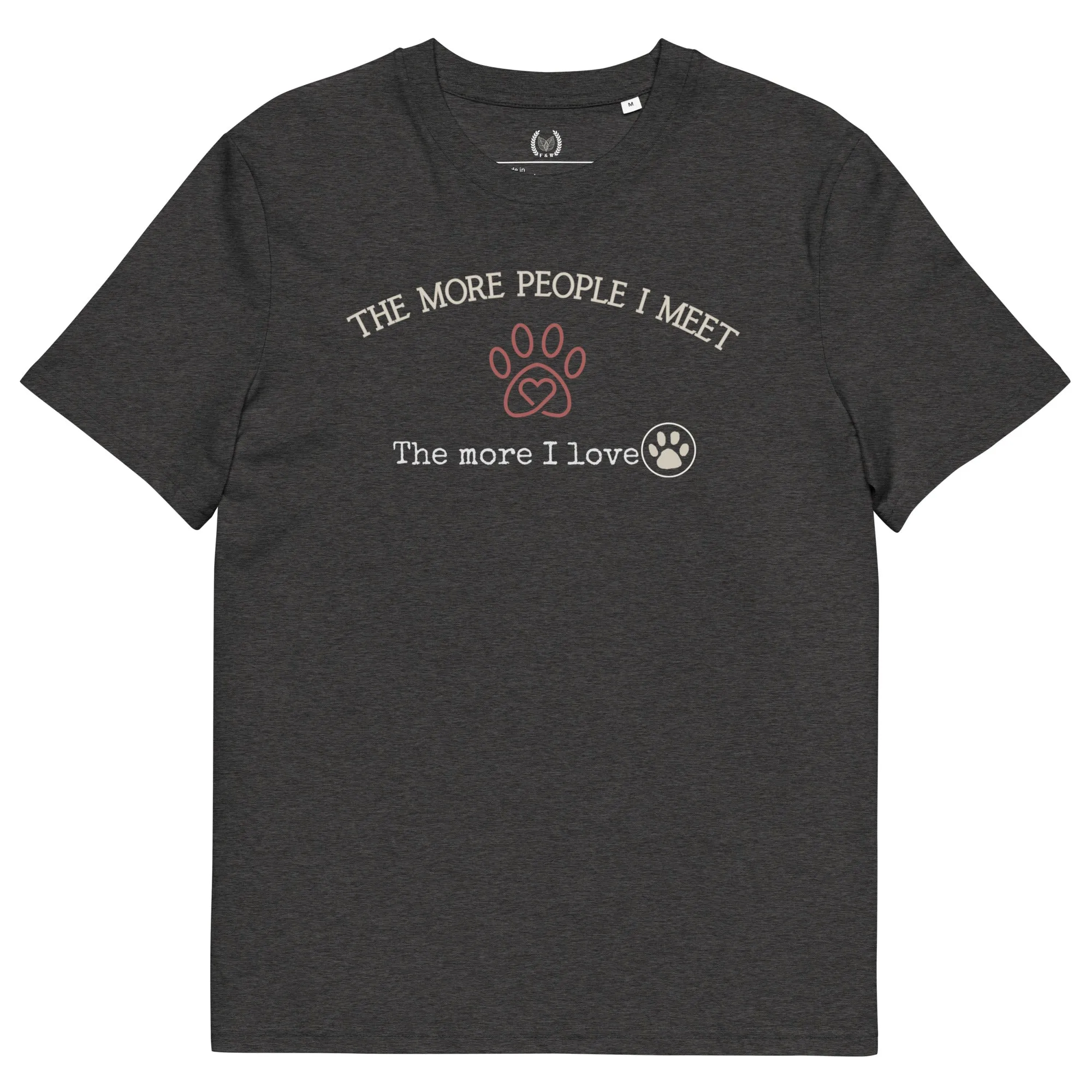 The More I Meet People, The More I Love Pets” - Organic Cotton T-Shirt for Pet Lovers